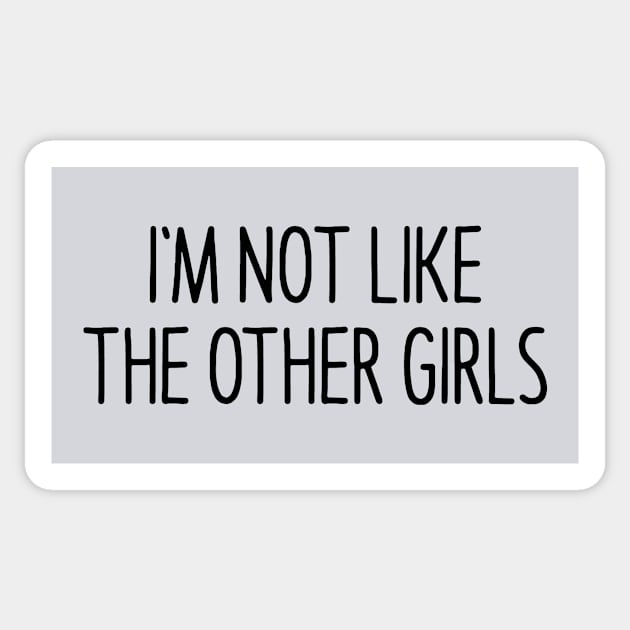 I'm Not Like The Other Girls Sticker by Eyes4
